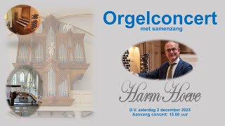 02  12  2023 1500 uur  Orgelconcert Harm Hoeve met samenzang  Dorpskerk Oldebroek [upl. by Llacam]