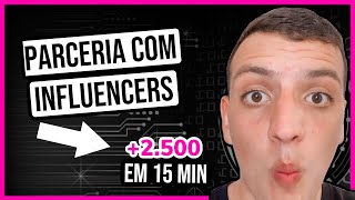 Como Fazer Parcerias Com Influencers 5 Passos INFALÍVEIS que me fizeram faturar 2500 em 15min [upl. by Alfred617]