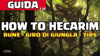 GUIDA  722 HOW TO HECARIM  RUNE  GIRO DI GIUNGLA  TIPS [upl. by Calvert]