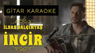 İncirler Olana Kadar  Gitar Karaoke [upl. by Kingsbury]