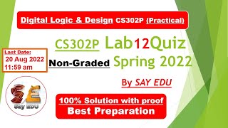 CS302 Lab 12 Quiz Ungraded Spring 2022  Digital Logic amp Design  SAY EDU💗  Gray Code Counter [upl. by Igiul]