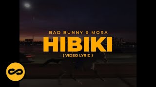 Bad Bunny ft Mora  Hibiki LetraLyrics  nadie sabe lo que va a pasar mañana [upl. by Erina]