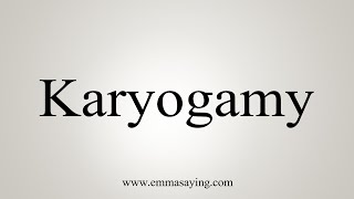 How To Say Karyogamy [upl. by Gentilis]