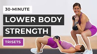 30Minute Lower Body Strength Workout Triset Workout [upl. by Nnayllas]