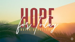 Hope for Today – January 4 2023 [upl. by Tnarb595]