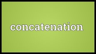 Concatenation Meaning [upl. by Nivak898]