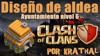 Diseño aldea TH 6  Clash Of Clans en Español por Krathal [upl. by Strohl]