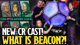 Critical Role Gets A NEW CAST NEW SHOWS amp NEW PLATFORM What is Beacon [upl. by Atcliffe]