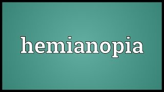 Hemianopia Meaning [upl. by Meyer]