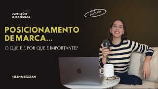 EP 10 Posicionamento de marca o que é e por que é importante [upl. by Merc95]