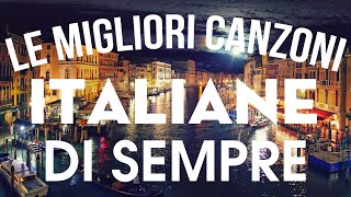 Migliori Canzoni Italiane Di Sempre  Migliore musica italiana di sempre  Canzoni italiane vecchie [upl. by Yanttirb]