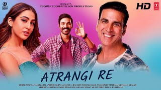 Atrangi Re  Official Concept Trailer Aanand Rai AR Rahman  Akshay Kumar Sara Ali Khan  Dhanush [upl. by Dituri]