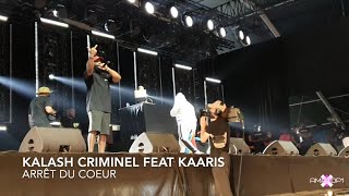 KALASH CRIMINEL FEAT KAARIS  ARRÊT DU COEUR LES ARDENTES 2022 [upl. by Aihsoem23]