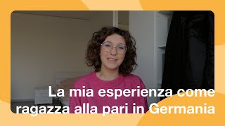 La mia esperienza come ragazza alla pari in Germania  Parte 1  AuPairWorld [upl. by Torosian]