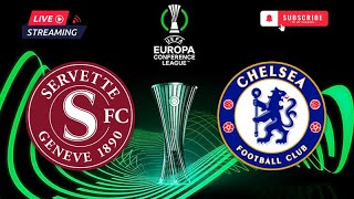 Servette vs Chelsea 🔴Live Match Today⚽🎬 [upl. by Elodia]