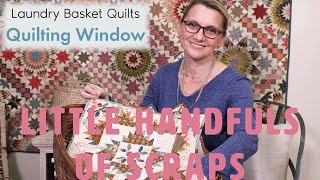 Quilting Window Episode 20  Little Handfuls of Scraps [upl. by Drarehs684]