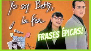 FRASES ÉPICAS de YO SOY BETTY LA FEA [upl. by Sylram]