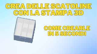 Crea le tue scatoline in 5 secondi con la stampa 3d [upl. by Major283]