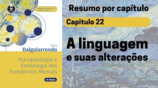 Capt 22  A linguagem e suas alterações  Resumo Dalgalarrondo [upl. by Valentin]