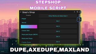 ROBLOX LUMBER TYCOON 2 NEW SCRIPT FOR MOBILE 2024 STEPSHOP CENTER DUPEMAXLAND DUPE AXE DUPE 2024 [upl. by Kiley]