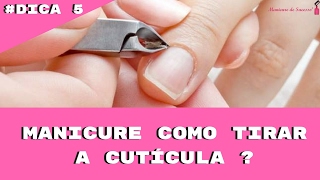 5 COMO TIRAR CUTICULA [upl. by Telfer]