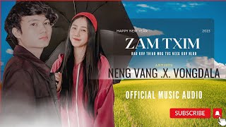 Zam Txim  NENG VANG X VONGDALA  OFFICIAL MUSIC AUDIO  Nkauj Tawm Tshiab 2023 [upl. by Amin]