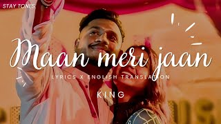 King  Maan Meri Jaan LyricsEnglish Translation [upl. by Ahsiuqram]