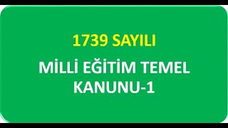 1739 SAYILI MİLLİ EĞİTİM TEMEL KANUNU1 [upl. by Hedveh]