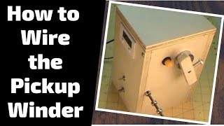 How to Wire the Pickup Winder [upl. by Atnoled]