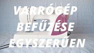 VARRÓGÉP BEFŰZÉSE  GYORS ÉS EGYSZERŰ MÓDSZER [upl. by Attirb]