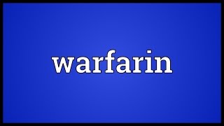 Warfarin Meaning [upl. by Nyram974]