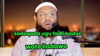 SADAQADA UGU FICAN OO LABAHASADO SHIKH MAXMUUD XALIIK ILADAWO [upl. by Leelah]