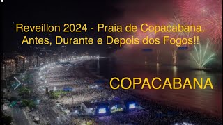 RIO DE JANEIRO  REVEILLON 2024 NA PRAIA DE COPACABANA  ANTES DURANTE E DEPOIS DA QUEIMA DE FOGOS [upl. by Harve]