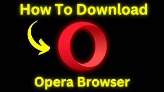 How to Download and Install Opera Browser in Window 11  2024 [upl. by Kirstyn]