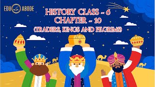 NCERT  History Class6  Chapter10  By Harsh Sir  TRADERS KINGS AND PILGRIMS [upl. by Johnath]