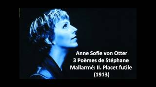 Anne Sofie von Otter The complete quot3 Poèmes de Stéphane Mallarméquot Ravel [upl. by Eicirtap]