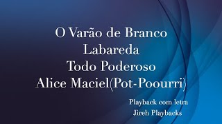 Alice Maciel O Varão de Branco Labareda Todo Poderoso playback com letra [upl. by Enihsnus]