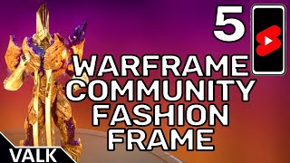 Warframe Community Fashion Frame 5 [upl. by Idrahs840]