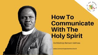 How To Communicate With The Holy Spirit  Archbishop Benson Idahosa [upl. by Huntlee489]