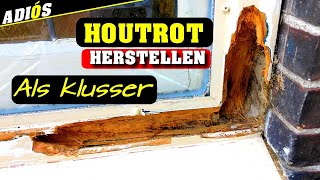 HOUTROT REPAREREN ALS KLUSSER Doe het zelf houtrot repareren [upl. by Alidia]