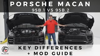 Macan 95B1 vs 95B2  Whats Different  Mod Guide [upl. by Loris]