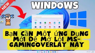 Bạn cần một ứng dụng mới để mở lỗi msgamingoverlay này trên Windows [upl. by Haimes59]