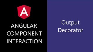 Angular Component Interaction  13  Output Decorator [upl. by Nurse]