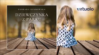 Barbara Kosmowska quotDziewczynka z parkuquot audiobook Czyta Marta Wągrocka [upl. by Akinod]