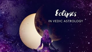 Eclipses in Vedic Astrology [upl. by Atlante205]