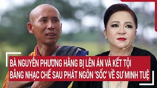 Bà Nguyễn Phương Hằng bị lên án và kết tội bằng nhạc chế sau phát ngôn ‘sốc’ về sư Minh Tuệ [upl. by Maurise]