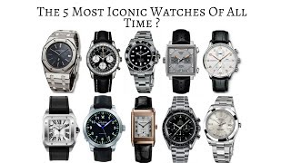 The 5 Most Iconic Watches Of All Time  Watches With Great Resale Value [upl. by Capps]