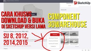 Cara Dapatkan Component 3Dwarehouse versi Lama  Sketchup 2015 2014 sd 8 [upl. by Yessydo]