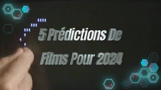 5 prédictions de films pour 2024 [upl. by Andras350]