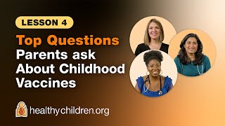 👨‍👩‍👧‍👦 Top Questions Parents Ask About Childhood Vaccines  Lesson 4  AAP [upl. by Kenton]